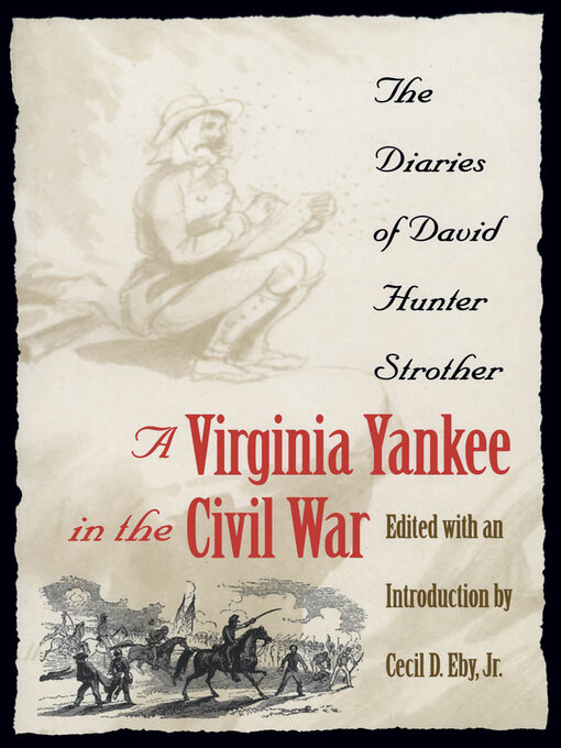 Title details for A Virginia Yankee in the Civil War by David Hunter Strother - Available